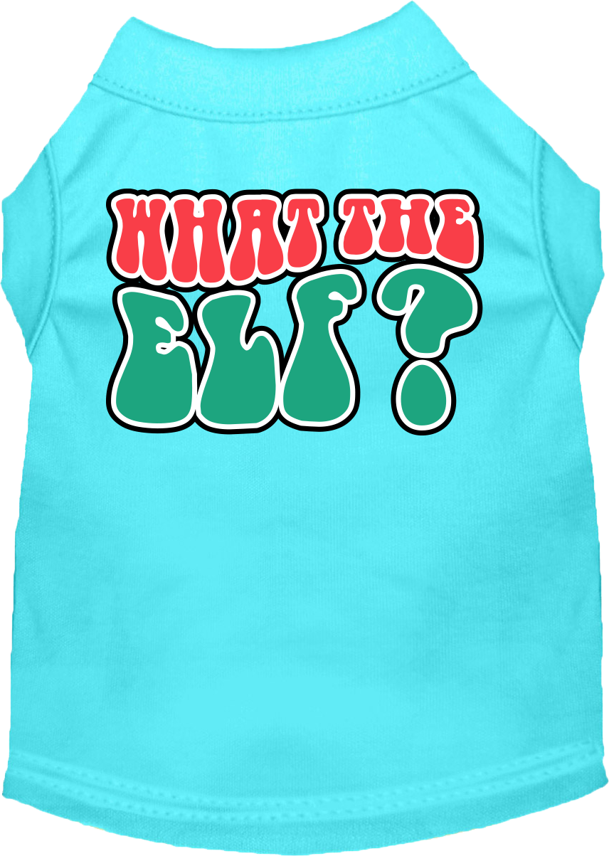 What the Elf Screen Print Dog Shirt Aqua Size LG